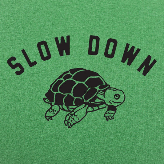 Slow Down - 6DollarShirts