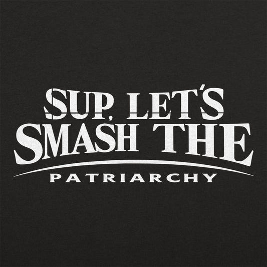 Let's Smash The Patriarchy - 6DollarShirts