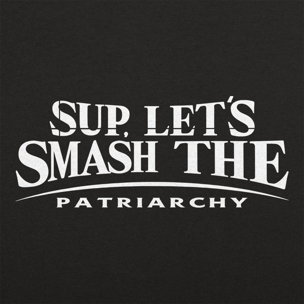 Let's Smash The Patriarchy