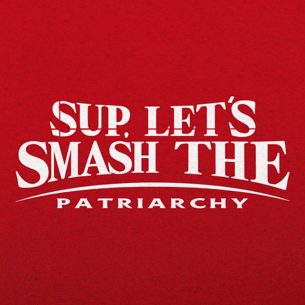 Let's Smash The Patriarchy