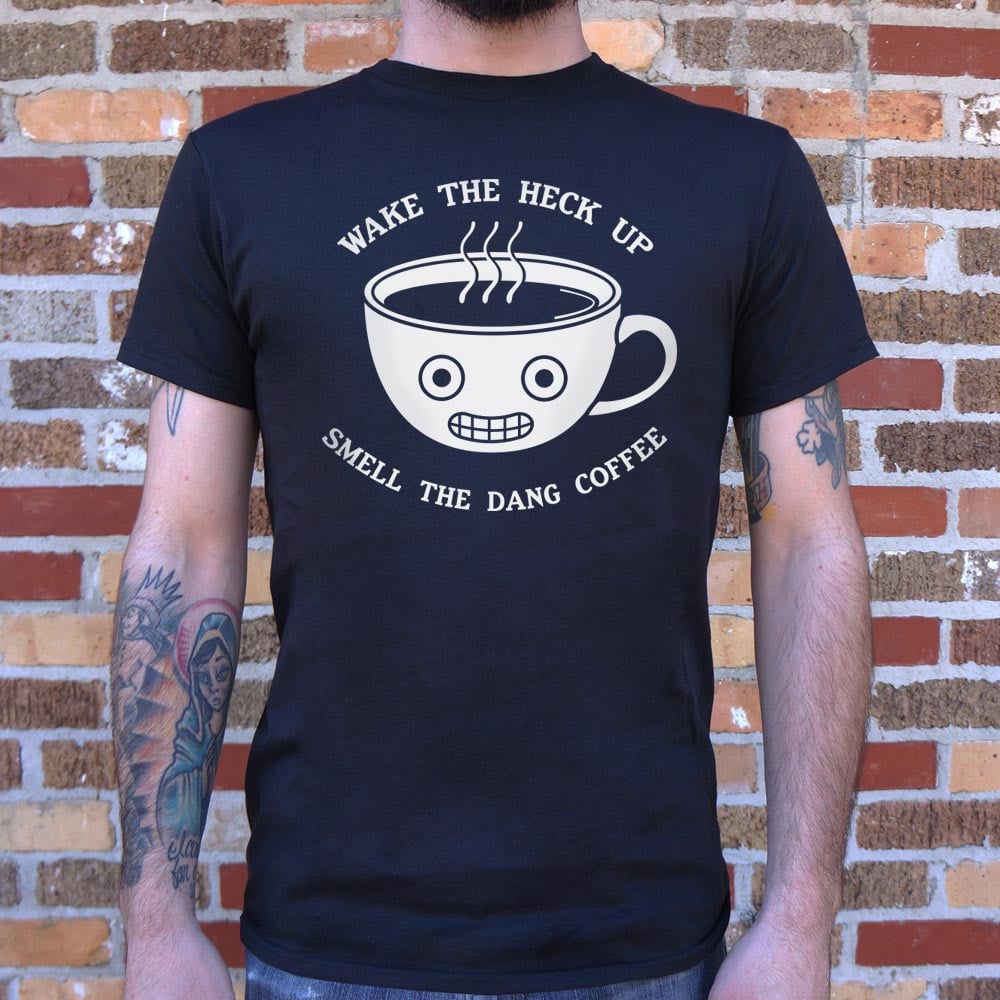 Smell The Coffee - 6DollarShirts