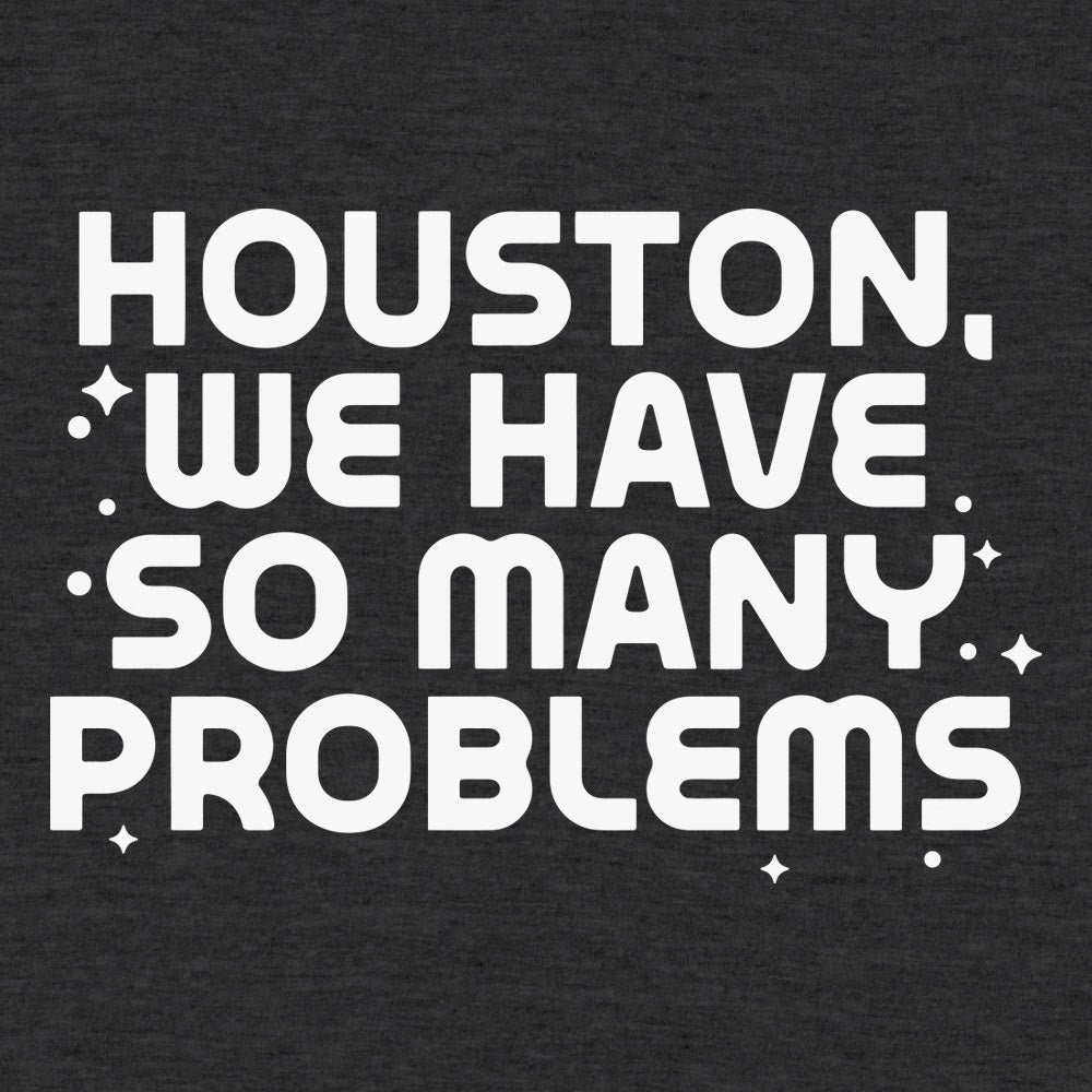 So Many Problems - 6DollarShirts