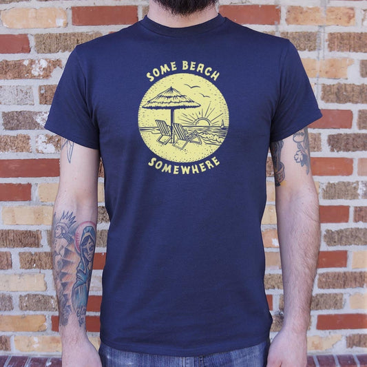 Some Beach Somewhere - 6DollarShirts