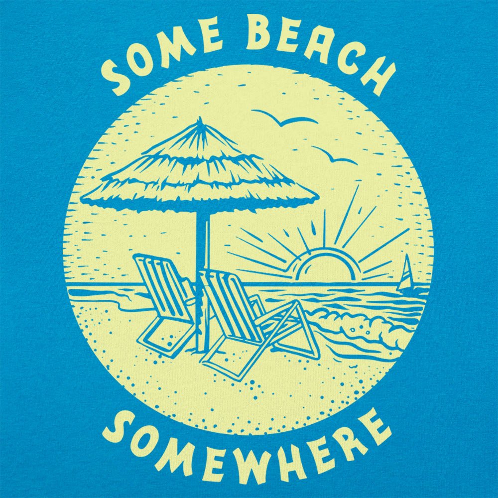 Some Beach Somewhere - 6DollarShirts