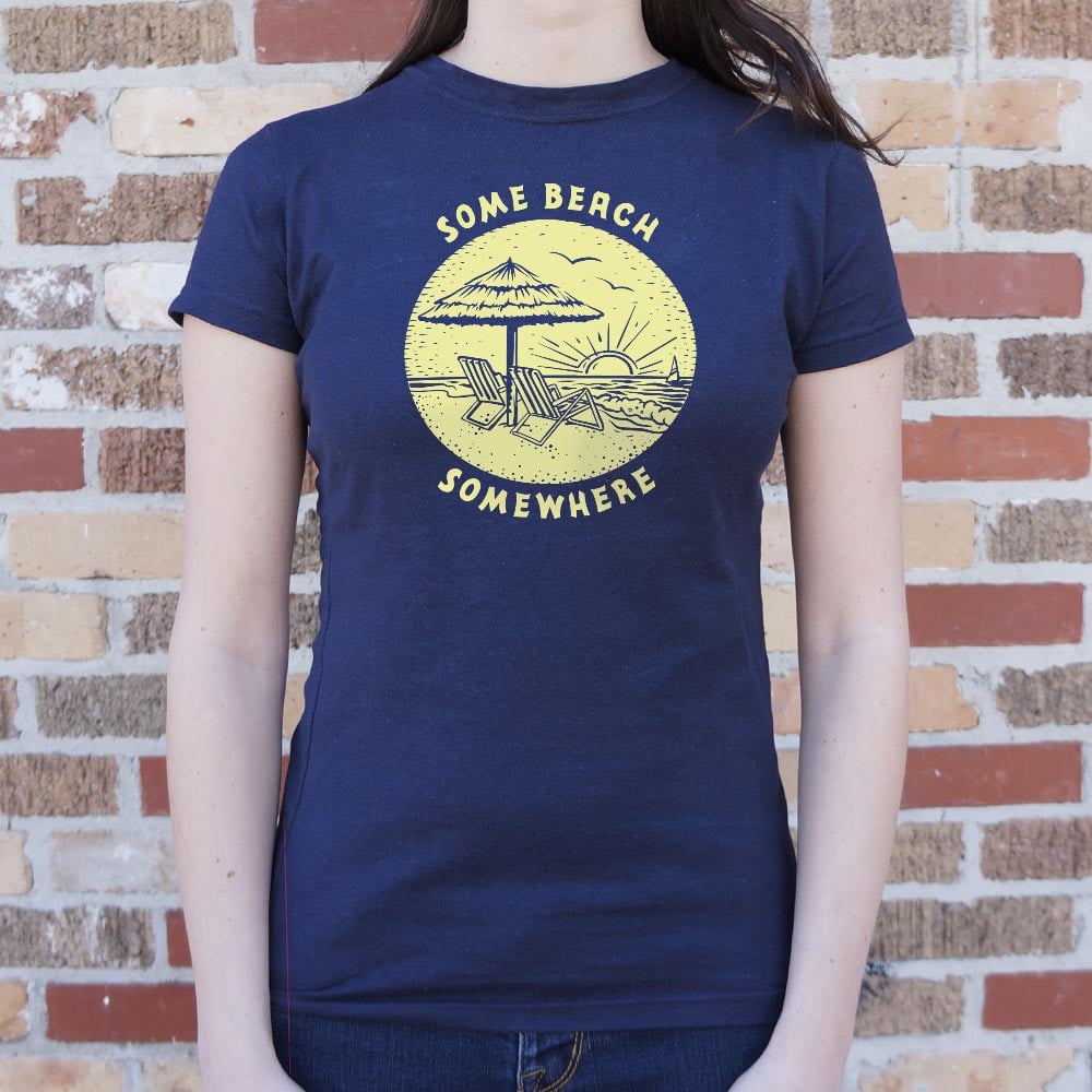 Some Beach Somewhere - 6DollarShirts
