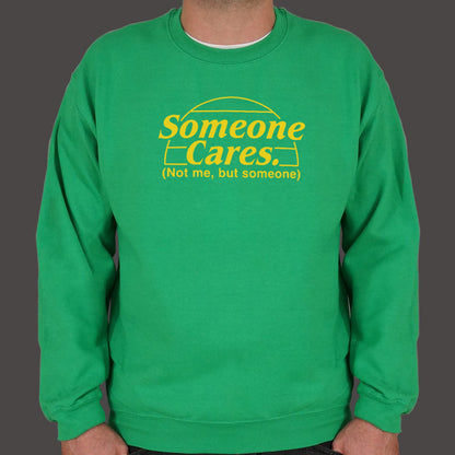 Someone Cares, Not Me But Someone