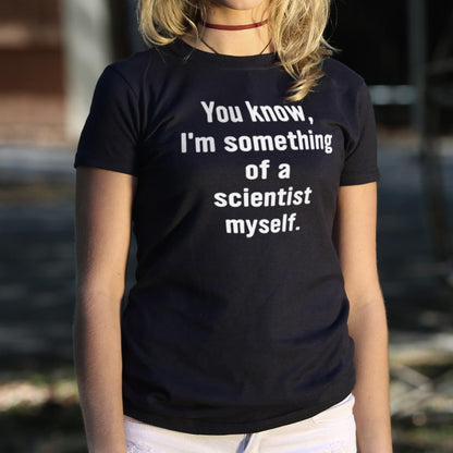 Something of a Scientist - 6DollarShirts
