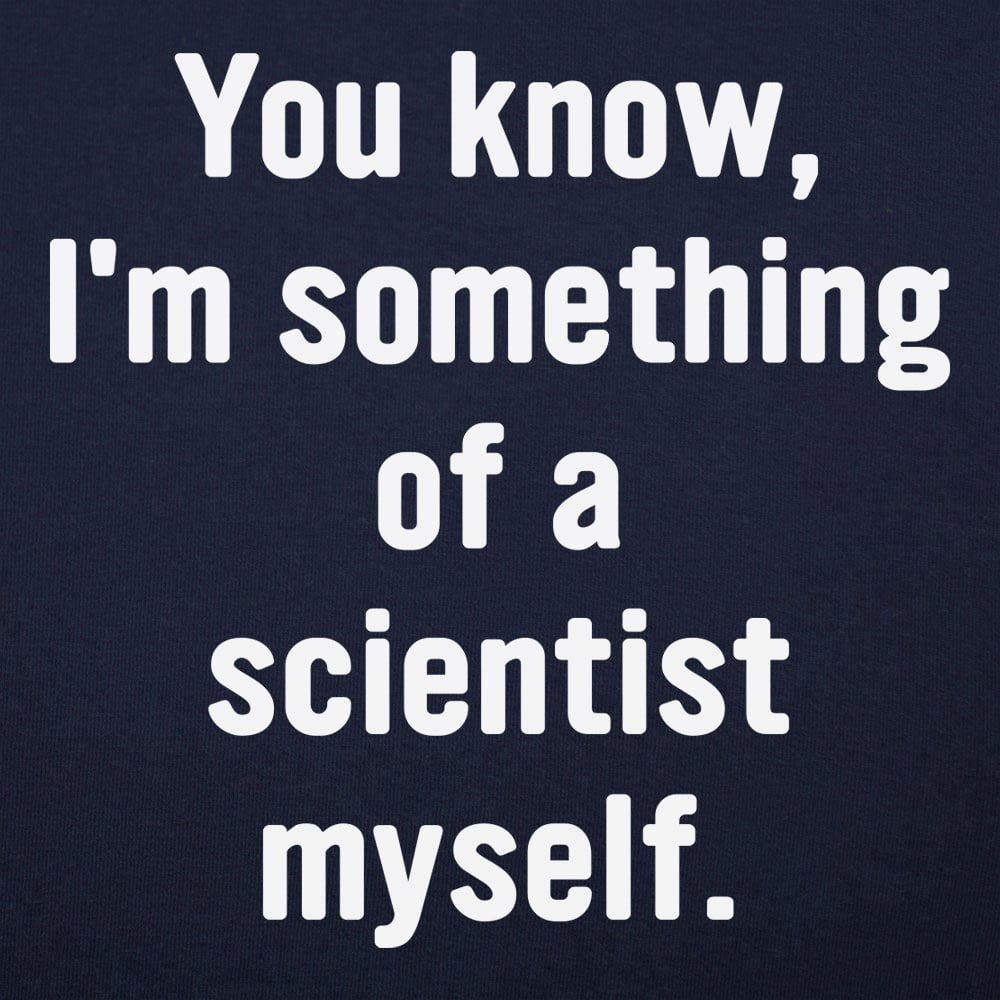 Something of a Scientist - 6DollarShirts