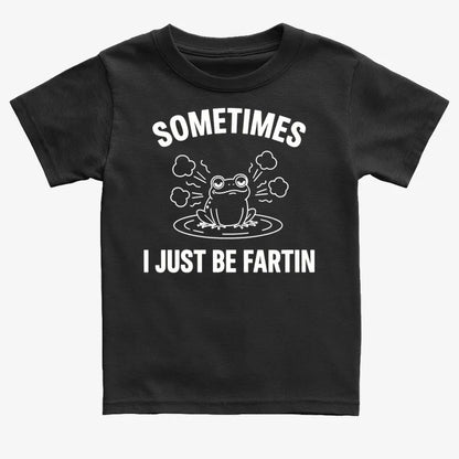 Sometimes I Just Be Fartin'-Kids T-Shirt-Black
