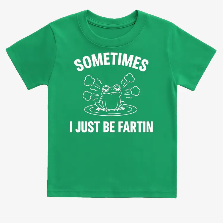 Sometimes I Just Be Fartin'-Kids T-Shirt-Green