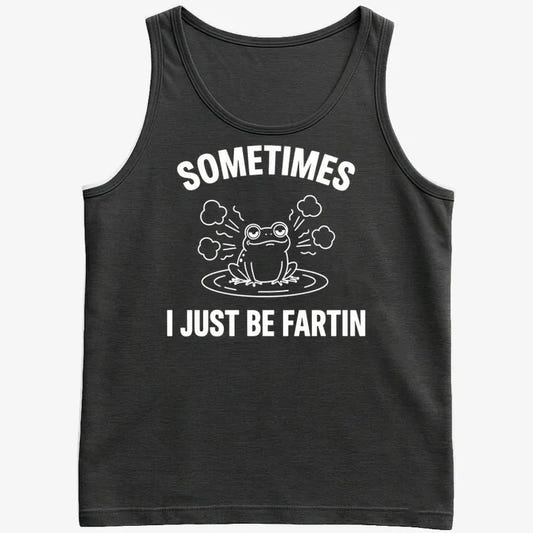 Sometimes I Just Be Fartin'-Men's Tank Top-Black