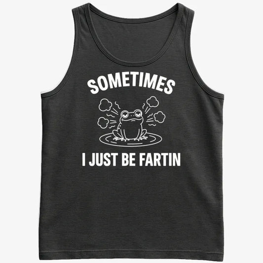 Sometimes I Just Be Fartin'-Men's Tank Top-Black