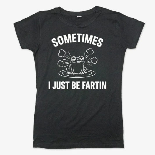 Sometimes I Just Be Fartin'-Women's T-Shirt-Midnight