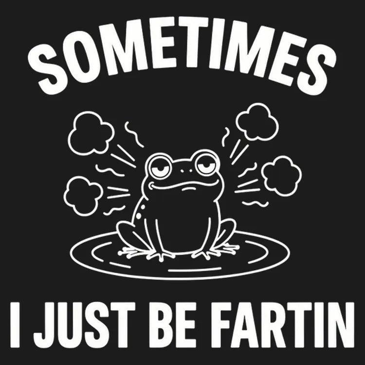 Sometimes I Just Be Fartin'-Default-Thumbnail