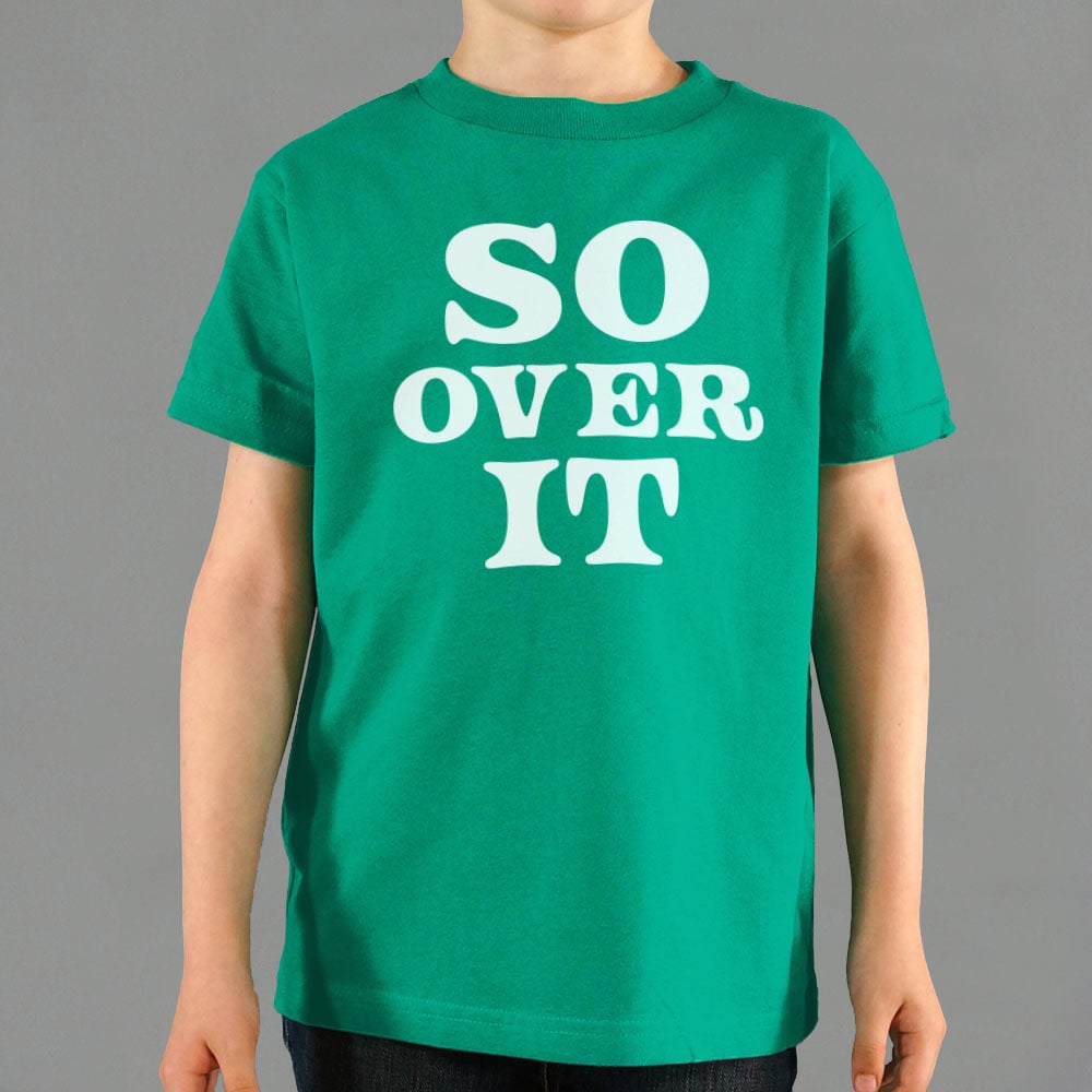 So Over It - 6DollarShirts