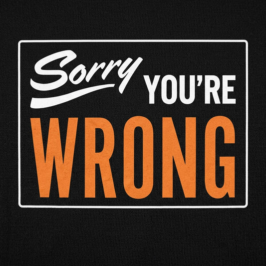 Sorry You're Wrong detail