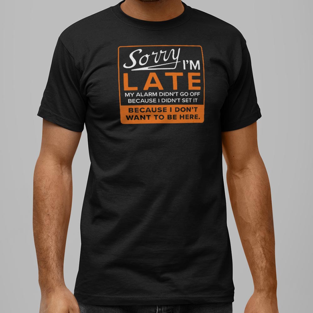 Sorry Alarm - 6DollarShirts