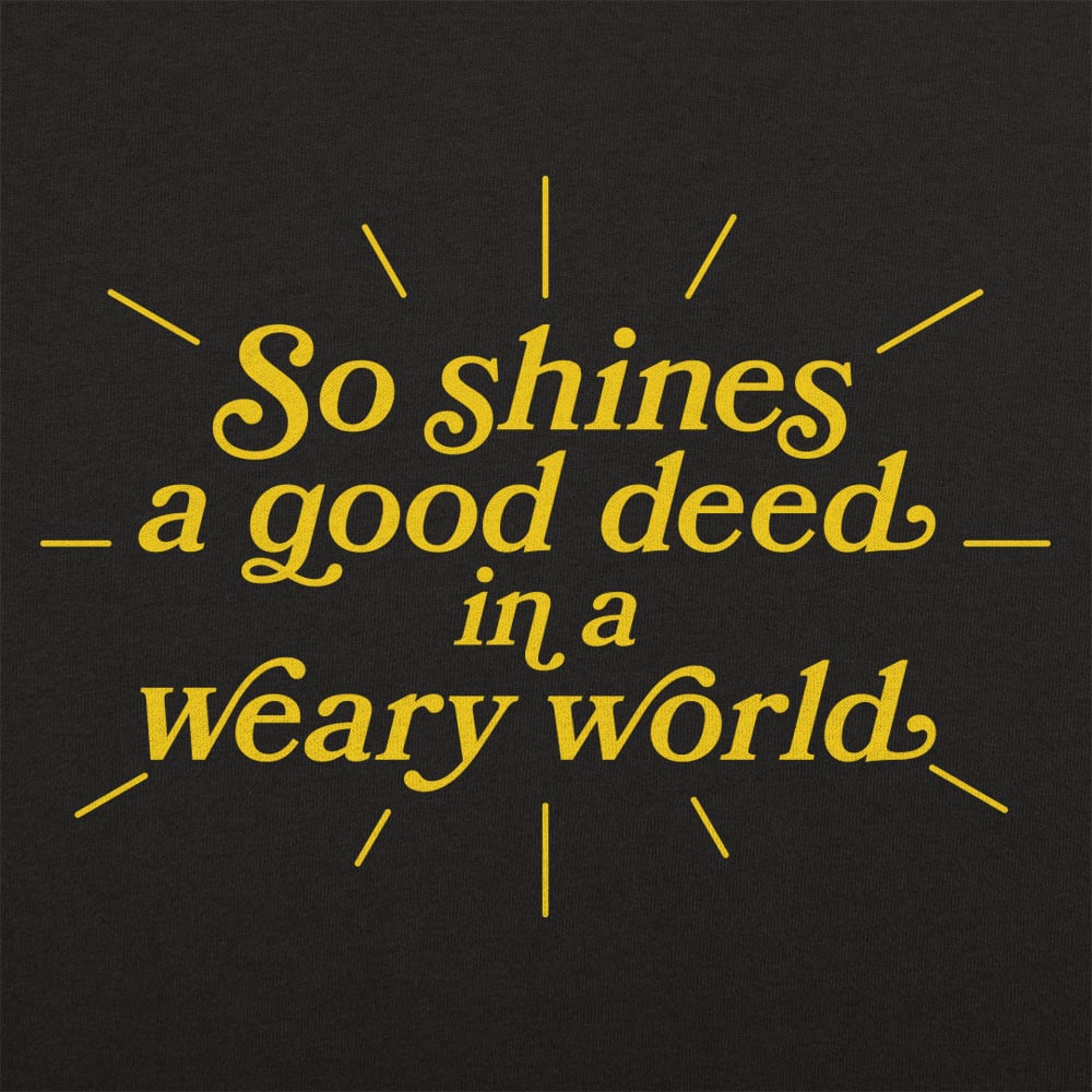 So Shines A Good Deed - 6DollarShirts