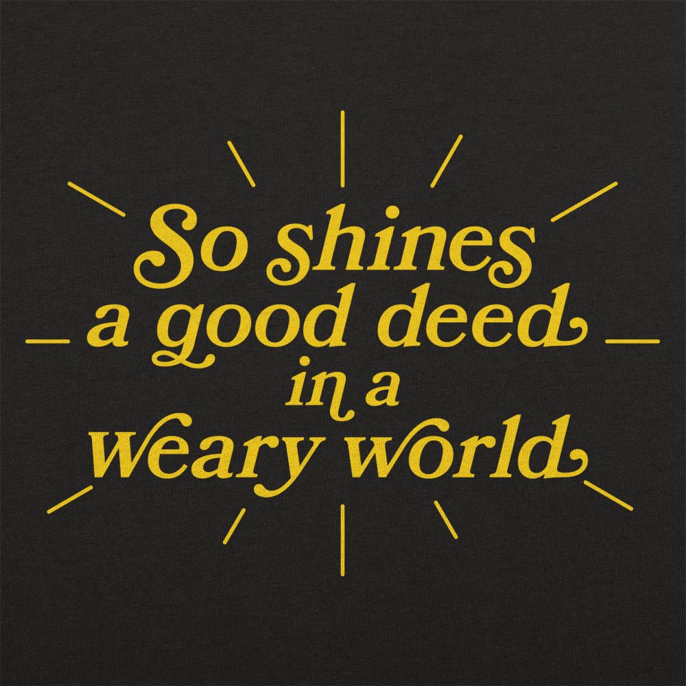 So Shines A Good Deed - 6DollarShirts