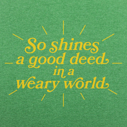So Shines A Good Deed - 6DollarShirts
