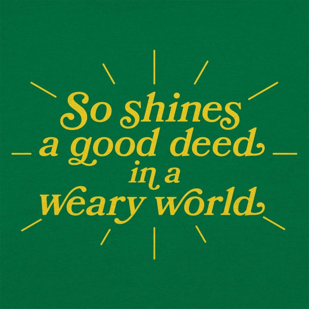 So Shines A Good Deed - 6DollarShirts