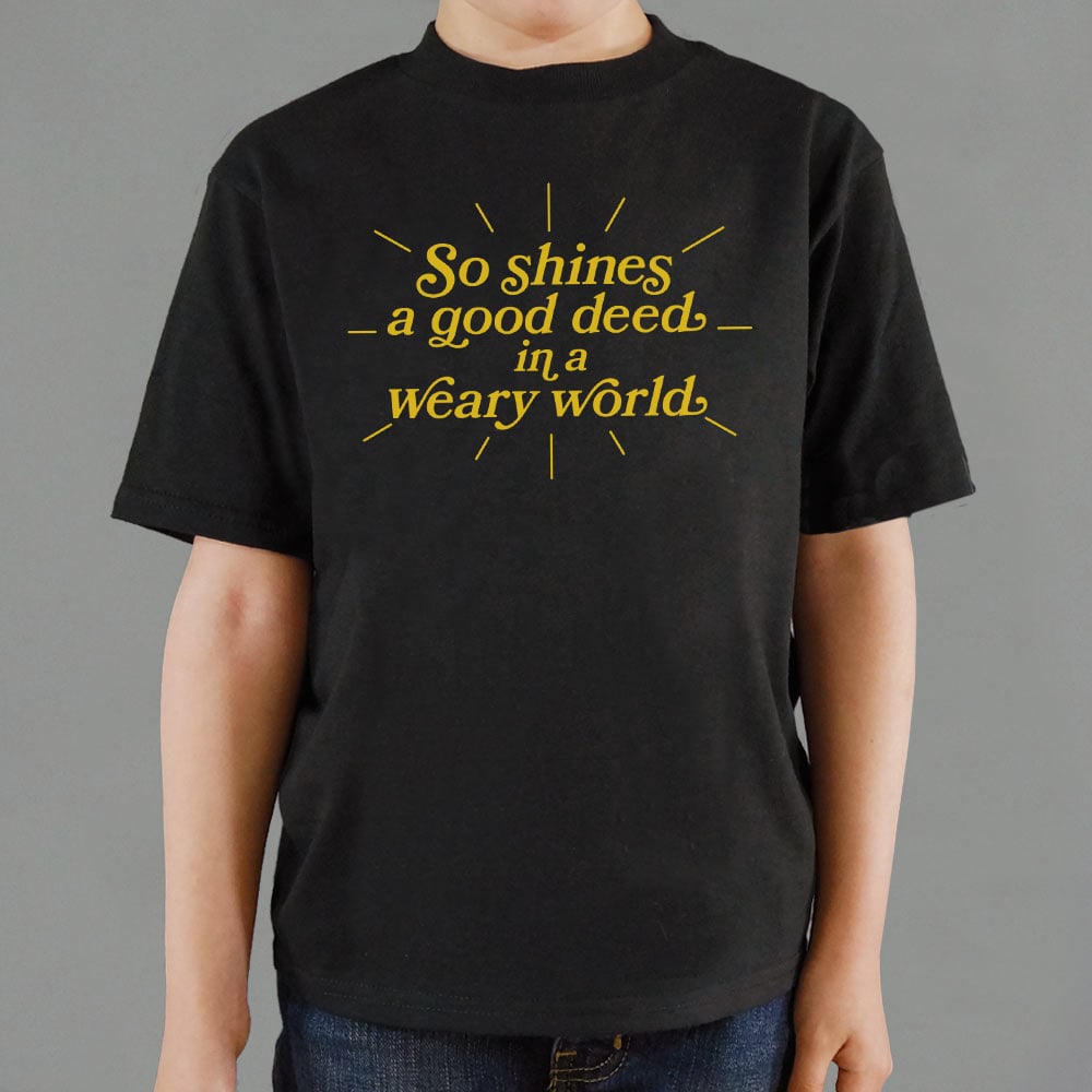 So Shines A Good Deed - 6DollarShirts