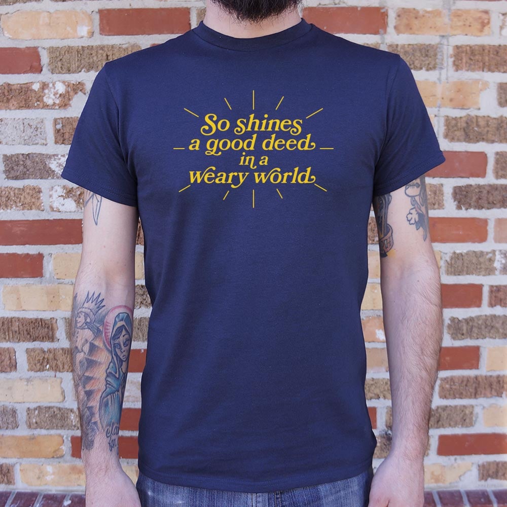 So Shines A Good Deed - 6DollarShirts