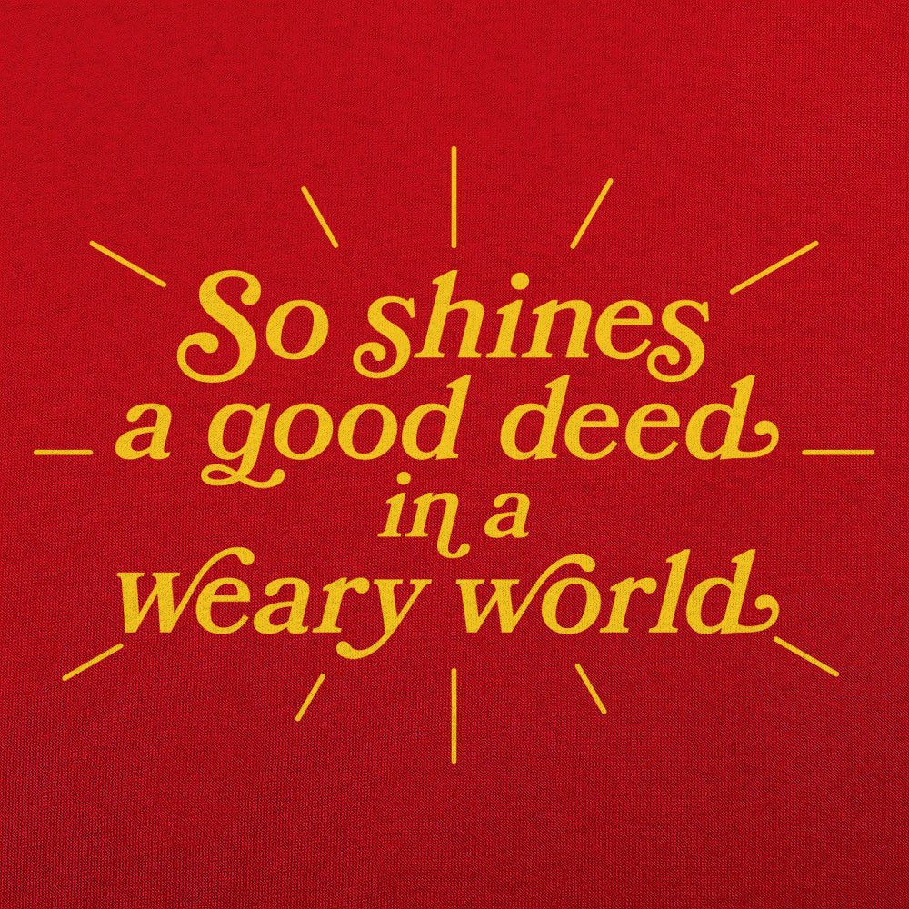 So Shines A Good Deed - 6DollarShirts