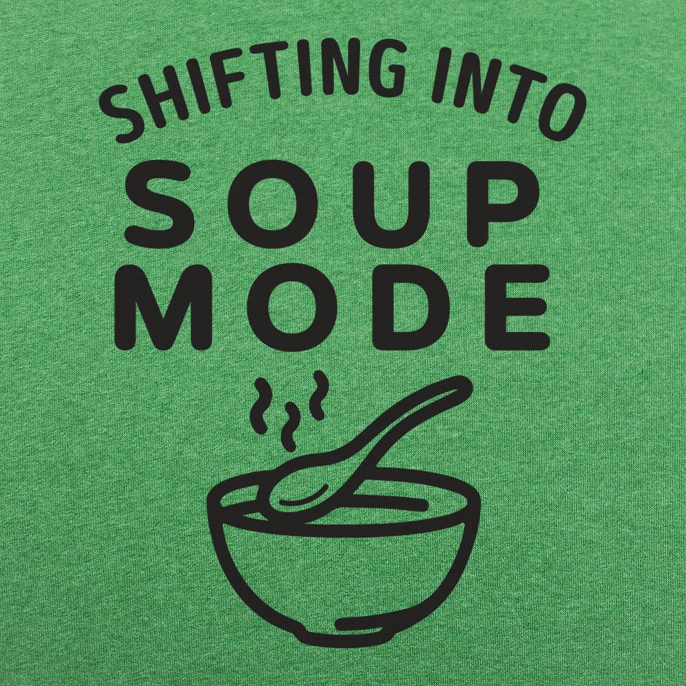 Soup Mode - 6DollarShirts