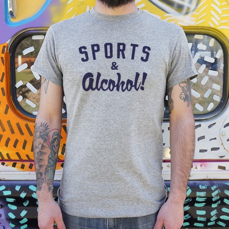 Sports And Alcohol! - 6DollarShirts