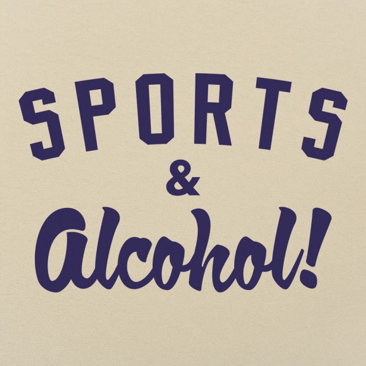 Sports And Alcohol! - 6DollarShirts