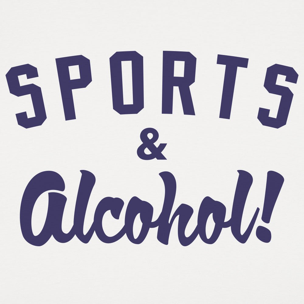 Sports And Alcohol! - 6DollarShirts