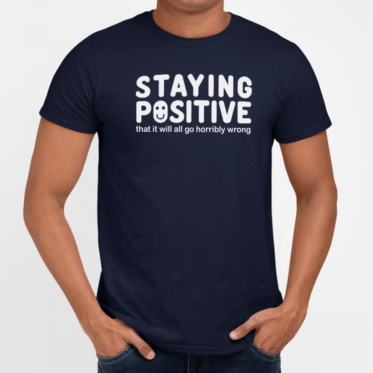 Staying Positive - 6DollarShirts