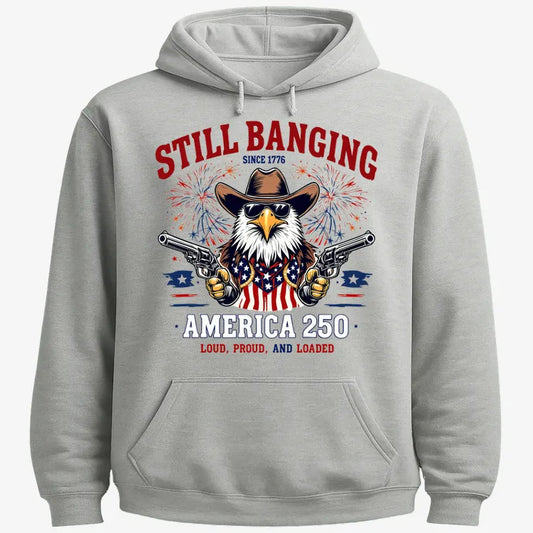 Still Banging America 250-Hoodie-Gray Heather