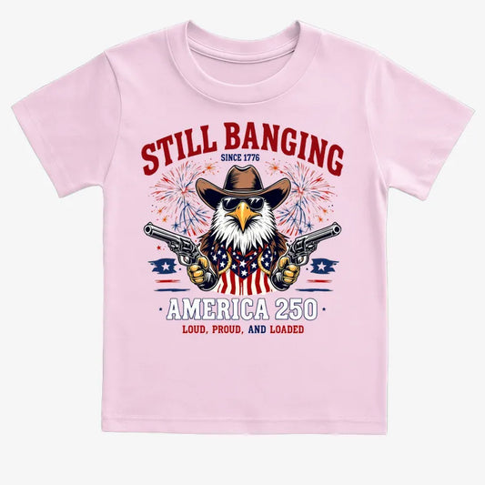 Still Banging America 250-Kids T-Shirt-Pink