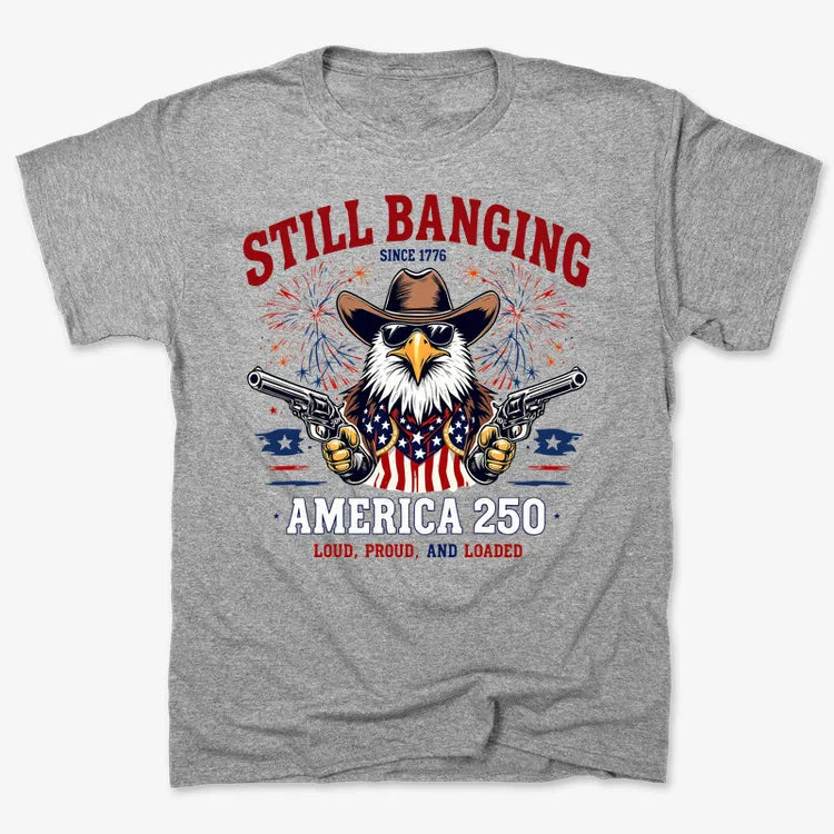 Still Banging America 250-Men's T-Shirt-Gray Heather