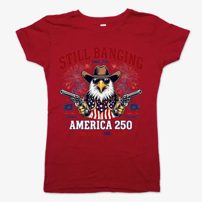 Still Banging America 250-Women's T-Shirt-Deep Red