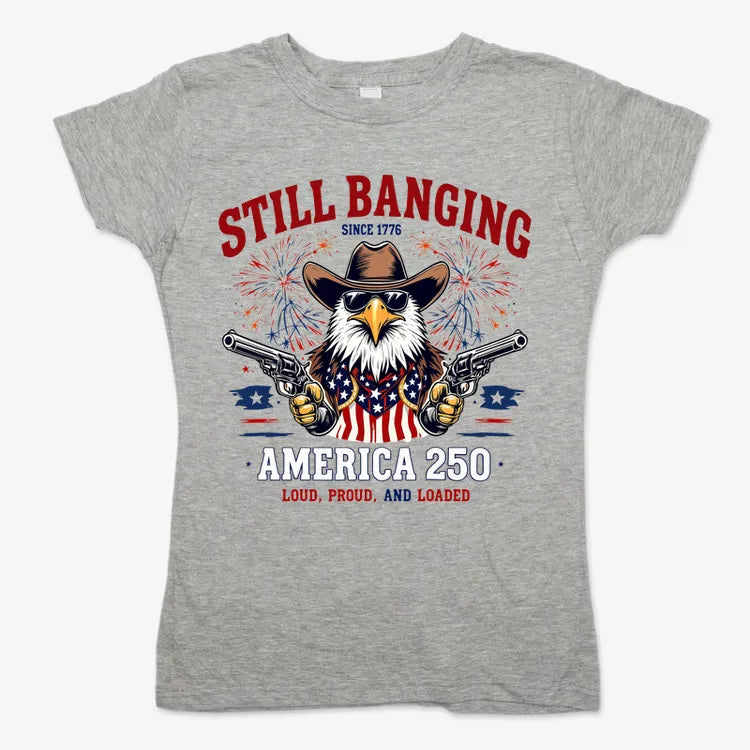 Still Banging America 250-Women's T-Shirt-Gray Granite