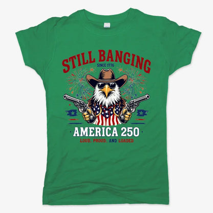 Still Banging America 250-Women's T-Shirt-Lucky Green