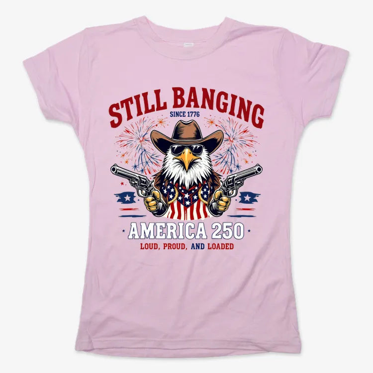 Still Banging America 250-Women's T-Shirt-Soft Pink