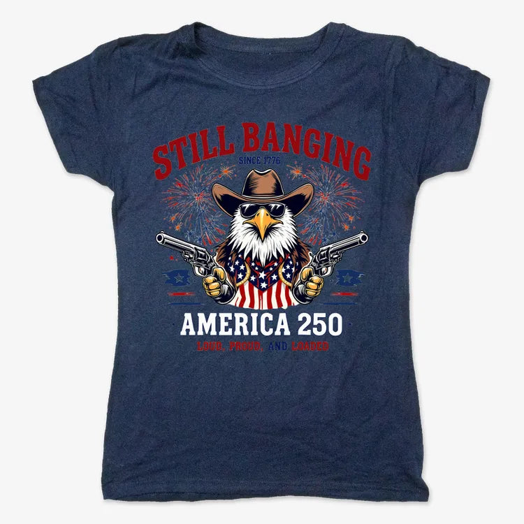 Still Banging America 250-Women's T-Shirt-True Navy