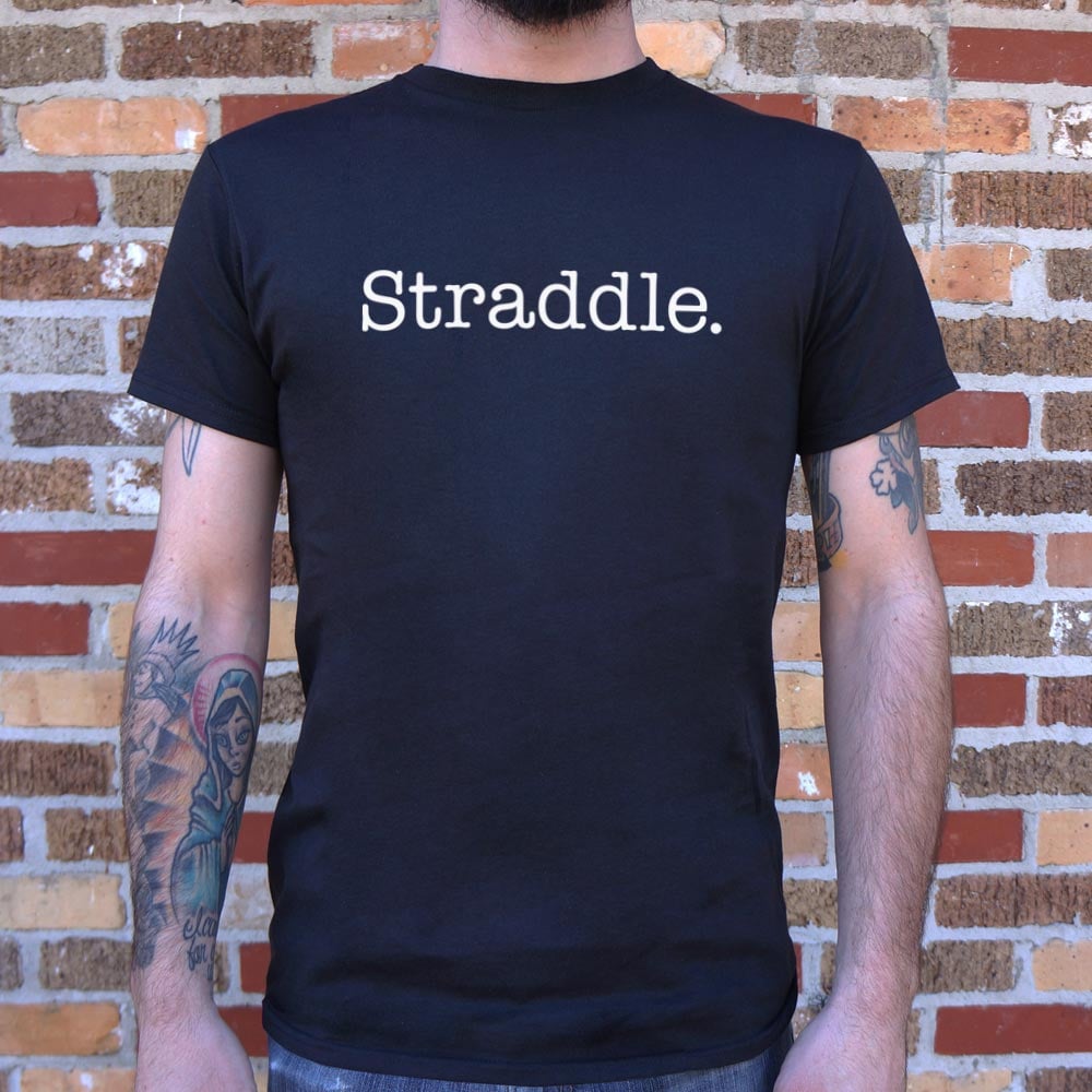 Straddle - 6DollarShirts