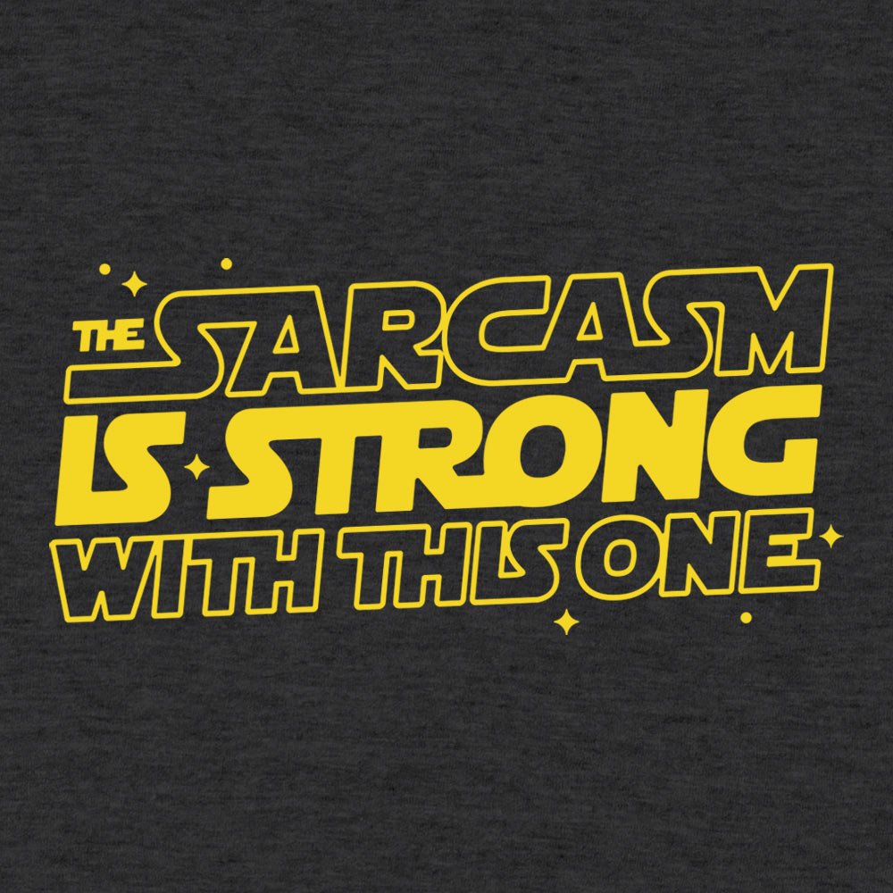 Strong Sarcasm - 6DollarShirts