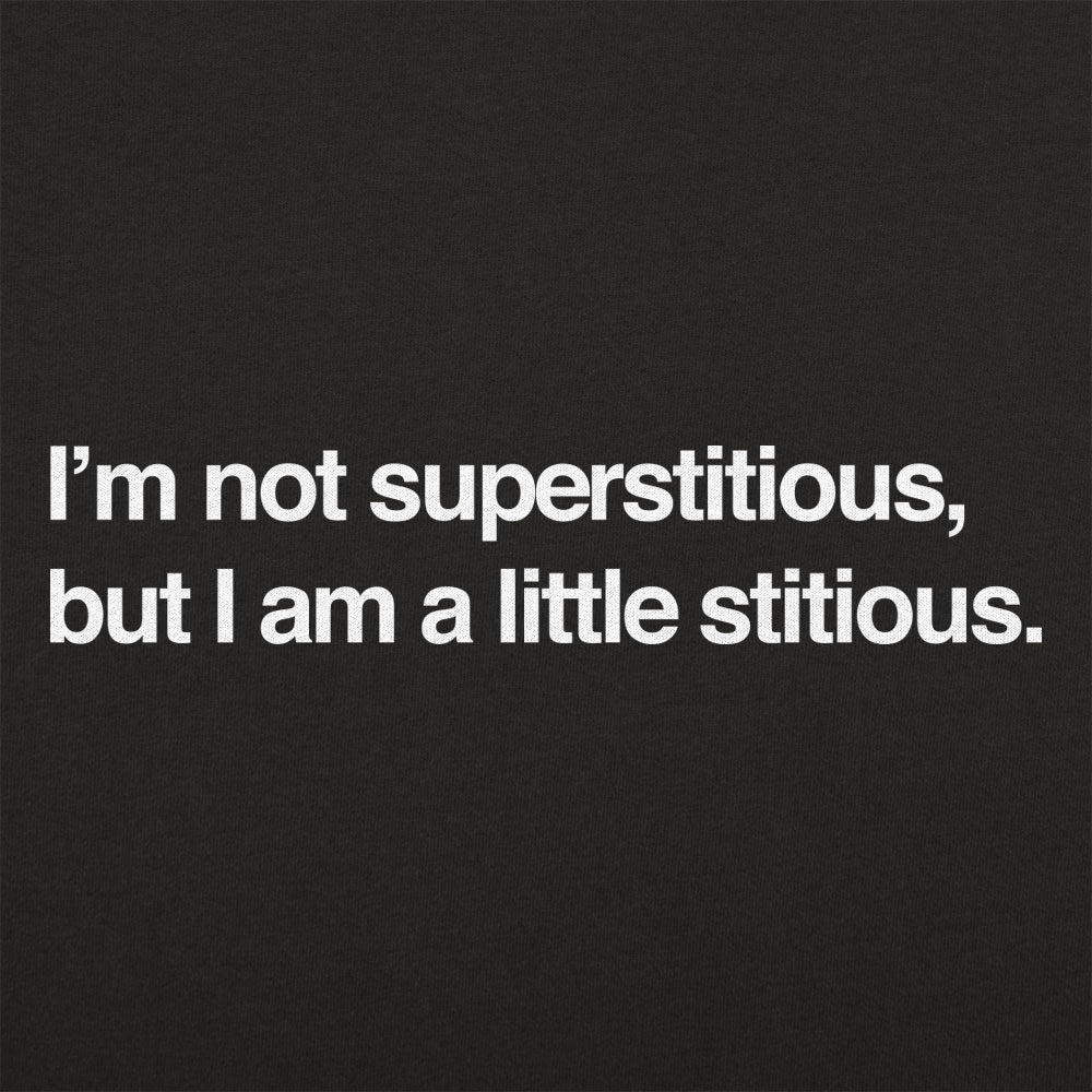 I'm Not Superstitious - 6DollarShirts