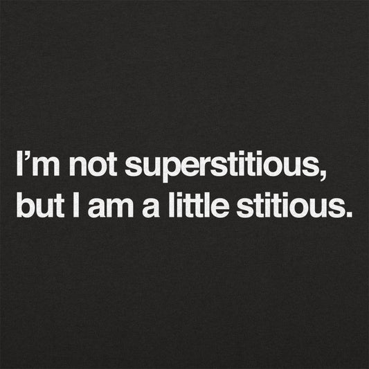 I'm Not Superstitious - 6DollarShirts