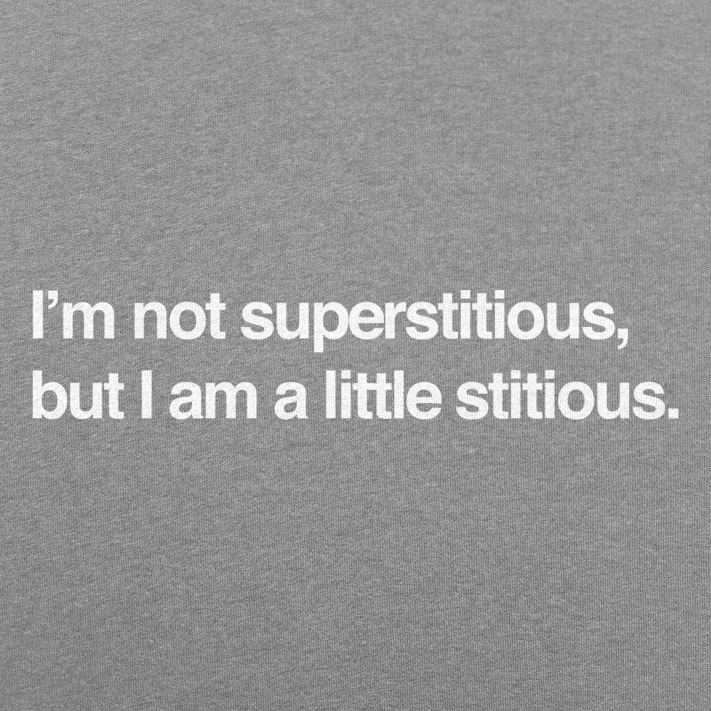 I'm Not Superstitious - 6DollarShirts