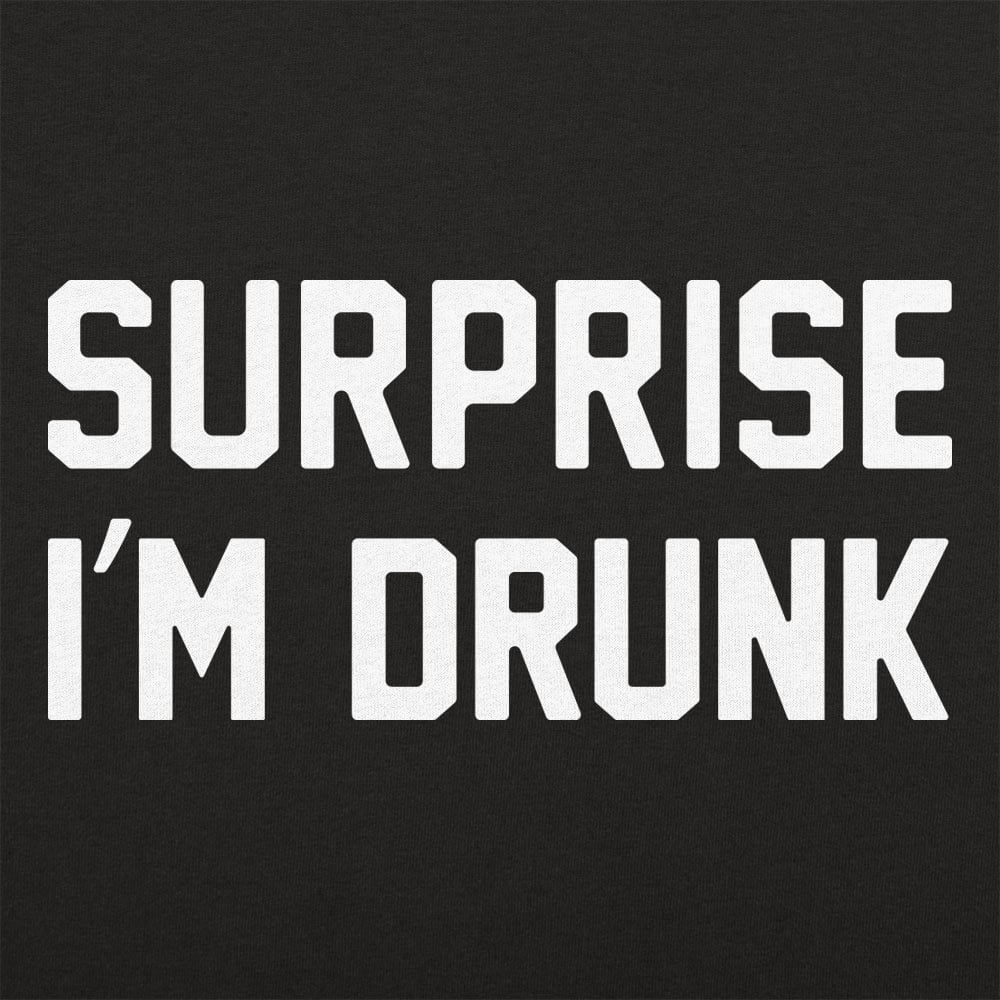 Surprise I'm Drunk - 6DollarShirts