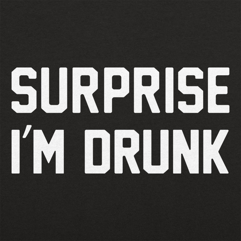 Surprise I'm Drunk - 6DollarShirts