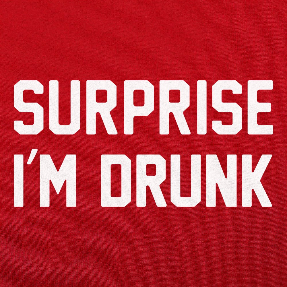 Surprise I'm Drunk - 6DollarShirts
