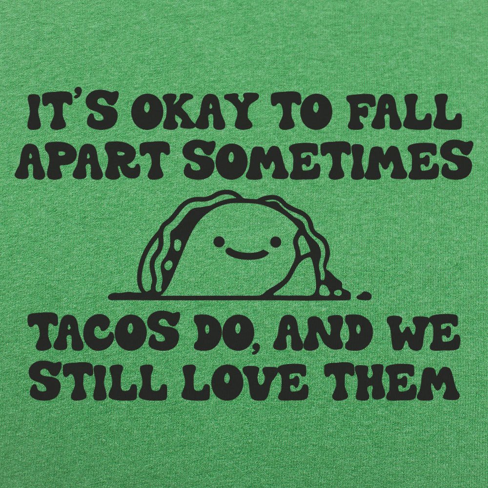 Tacos Fall Apart - 6DollarShirts